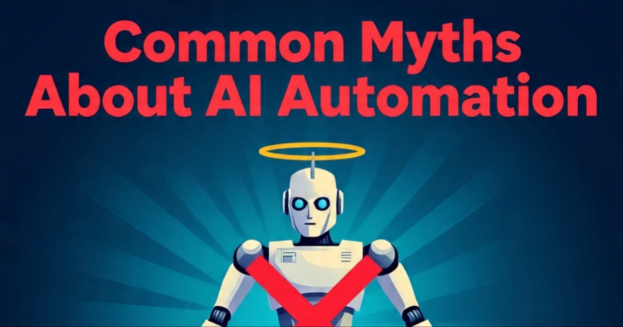 Common Myths About AI Automation (and truth Behind them